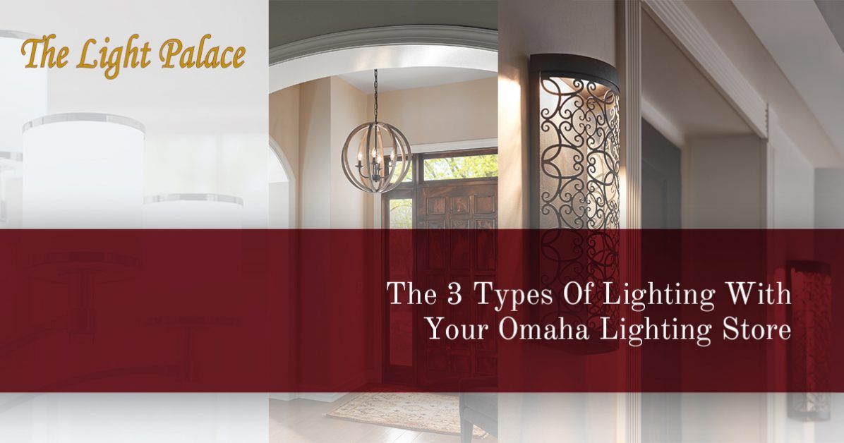 Lighting Store Omaha Looking At Fixture Styles With Your Local Expert